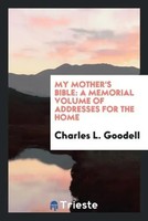 Charles L. Goodell | My Mother's Bible | Taschenbuch | Englisch (2017)