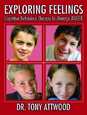 Exploring Feelings: Cognitive Behavior Therapy to  by Tony Attwood PAPERBACK