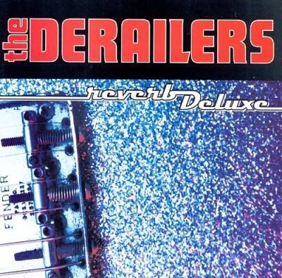 Reverb Deluxe by The Derailers