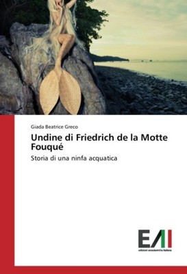 Undine di Friedrich de la Motte Fouqué Giada Beatrice Greco