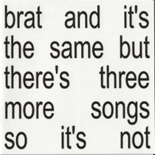 Charli XCX -brat and its the same but theres ...