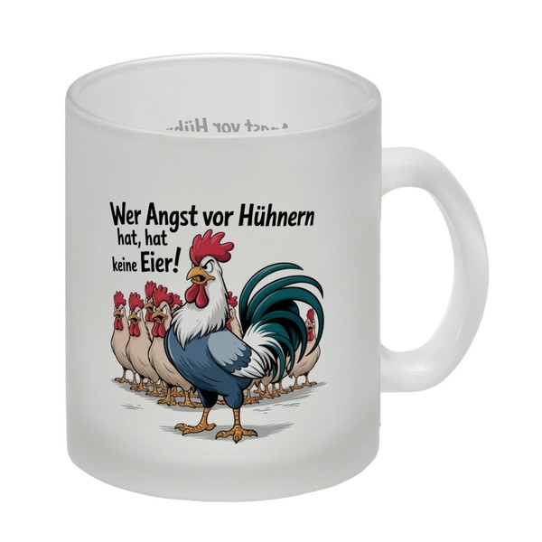 Wer Angst Vor HüHnern Hat, Hat Keine Eier! Glas Tasse-image
