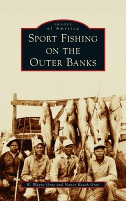 Sport Fishing on the Outer Banks (Images of America) by Gray, Nancy Beach