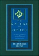 The Nature of Order: An Essay on the Art of B...