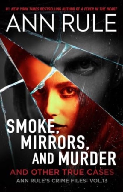 Smoke, Mirrors, and Murder And Other True Cases by Ann Rule (Paperback Book)