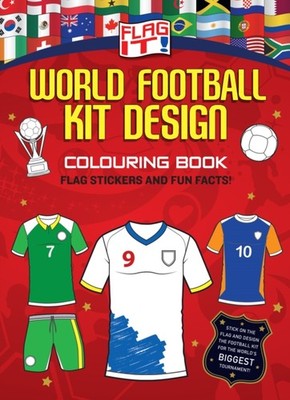 Flag It! World Football Kit Design Colouring Book
