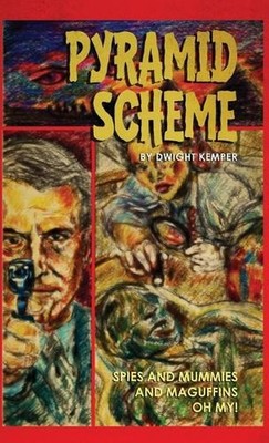 Pyramid Scheme by Dwight Kemper Hardcover Book