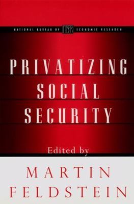 Privatizing Social Security (National Bureau of Economic Research Project Repor
