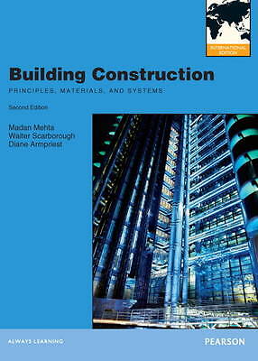 Building Construction: Principles, Materials, & Systems by Mehta, Medan