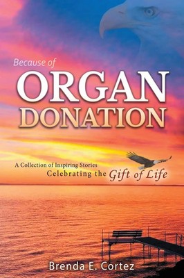 Brenda E. Cortez | Because of Organ Donation | Taschenbuch | Englisch (2021)