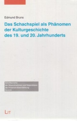 Das Schachspiel als Phänomen der Kulturgeschichte des 19. und 20. Jahrhunderts.