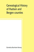 Cornelius Burnham Harvey | Genealogical History Of Hudson And Bergen...