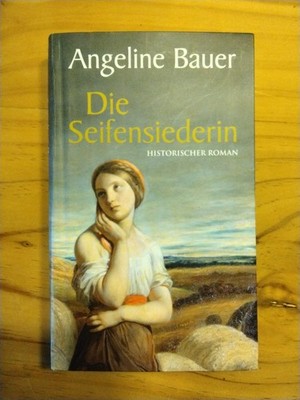 Angeline Bauer - Die Seifensiederin, Taschenbuch 