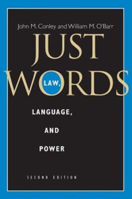 Just Words, Second Edition: Law, Language, and Power by John M Conley: Used