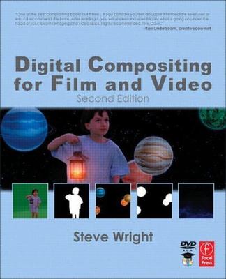 Digital Compositing for Film and Video [With CDROM] by Wright, Steve