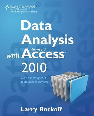 Data Analysis with Microsoft Access 2010: From Simple Queries to Business...