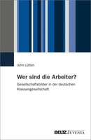 Wer Sind Die Arbeiter? | John LüTten | Taschenbuch | 522 S. | Deutsch | 2026