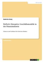 Fintech. Disruptive GeschäFtsmodelle In Der Finanzindustrie Gabriela Hulaj