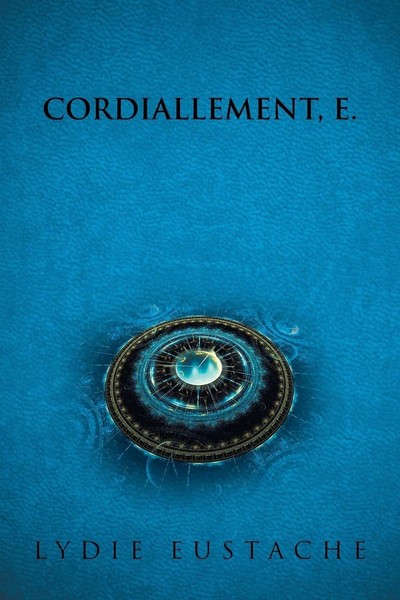Lydie Eustache | Cordiallement, E. | Taschenbuch | FranzöSisch (2016) | Xlibris-image