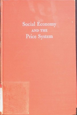 Social Economy and the Price System: An Essay in Welfare Economics Bye, Raymond 
