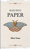 Bled Into Paper Alice Towe Taschenbuch Englisch 2025 BookLeaf Publishing