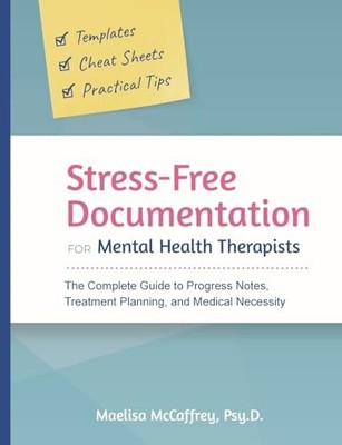 Stress-Free Documentation for Mental Health Therapists by McCaffrey