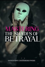 Mastering the Shades of Betrayal by Solomon A. Azungah Paperback Book