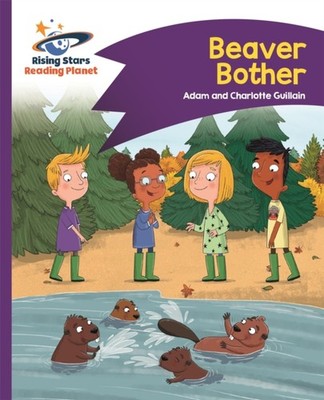 Reading Planet - Beaver Bother - Purple: Comet Street Kids by Adam Guillain