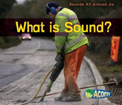 What is Sound? (Sounds All Around Us), Guillain, Charlo