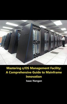 Isaac Nangan | Mastering z/OS Management Facility | Taschenbuch | Englisch