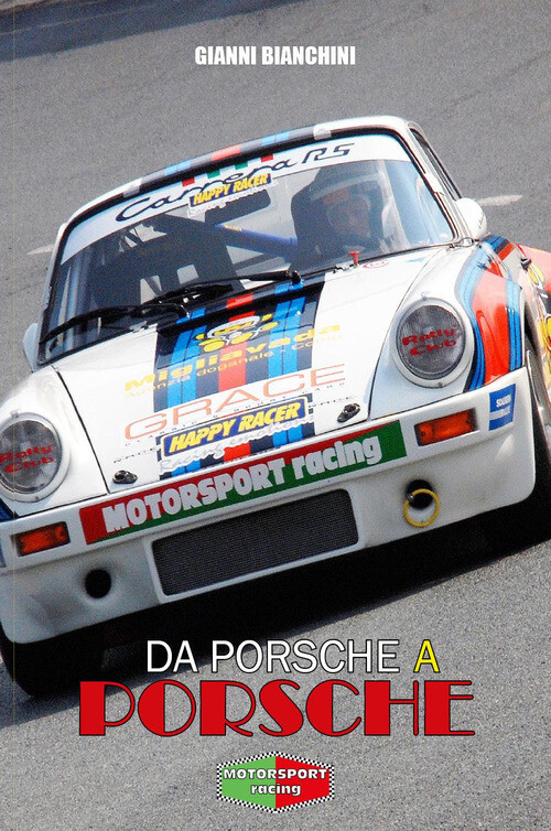 DA PORSCHE A PORSCHE BIANCHINI GIANNI