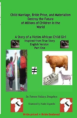 Child Marriage  Bride Price  and Materialism Destroy the Future of Millions o...