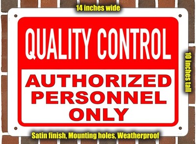 Metal Sign - QUALITY CONTROL Authorized Personnel Only - 14x10 inches