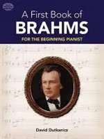 A First Book Of Brahms | For The Beginning Pianist | David Dutkanicz | Englisch