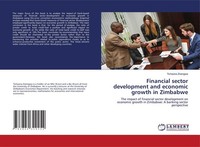 Financial Sector Development And Economic Growth In Zimbabwe Tichaona Zivengwa