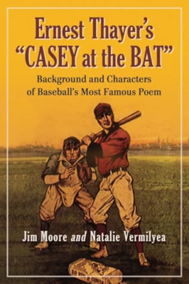 Ernest Thayer's ''''Casey at the Bat: Background and Char - Paperback NEW Jim Moor