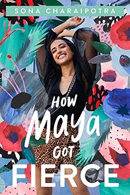 How Maya Got Fierce by Sona Charaipotra (2022, Hardcover)