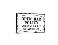 Open Bar Policy You Bring The Beer We Open The Bar Sign  Funny Drinking