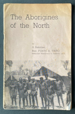 1950 1st THE ABORIGINES OF THE NORTH, ARNHEM LAND, A Rotuman, FREE EXPRESS W/W