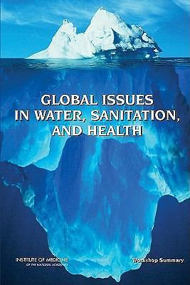 Global Issues in Water, Sanitation, and Health: Workshop Summary [With DVD]