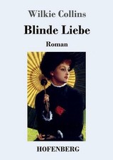 Blinde Liebe: Roman by Wilkie Collins (German) Paperback Book