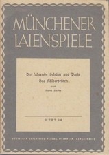 Der fahrende Schüler aus Paris. Das Kälberbrüten. Münchener Laienspiele Heft 186