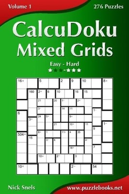 CALCUDOKU MIXED GRIDS - EASY TO HARD - VOLUME 1 - 276 By Nick Snels *BRAND NEW*