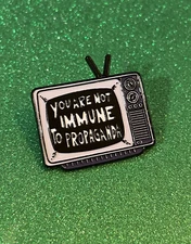 You Are Not Immune to Propaganda Enamel Pin -Vintage Political Statement