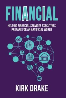 Financial Helping Financial Services Executives Prepare for an Artificial World