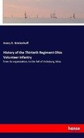 History Of The Thirtieth Regiment Ohio Volunteer Infantry Henry R. Brinkerhoff