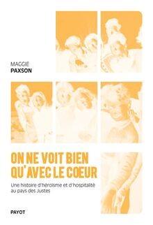 On ne voit bien quavec le cœur: Une histoire dhéroïsme... | Buch | Zustand gut
