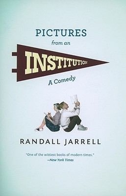 Pictures from an Institution : A Comedy Paperback Randall Jarrell