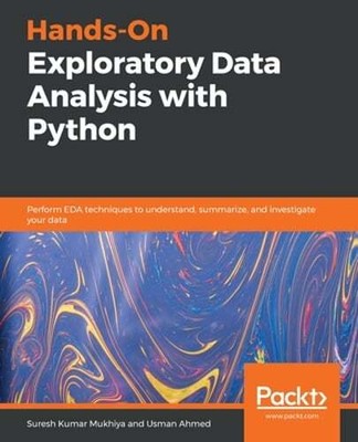 Hands-On Exploratory Data Analysis with Python: Perform EDA techniques to: Used
