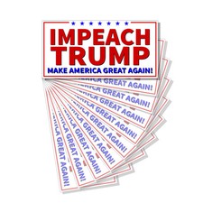 Anti Trump - Impeach Trump Making America Great Again - Sticker Decal 10 Pack D 